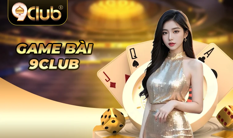 Trải nghiệm chơi game bài 9Club cực đã cùng dealer xinh đẹp